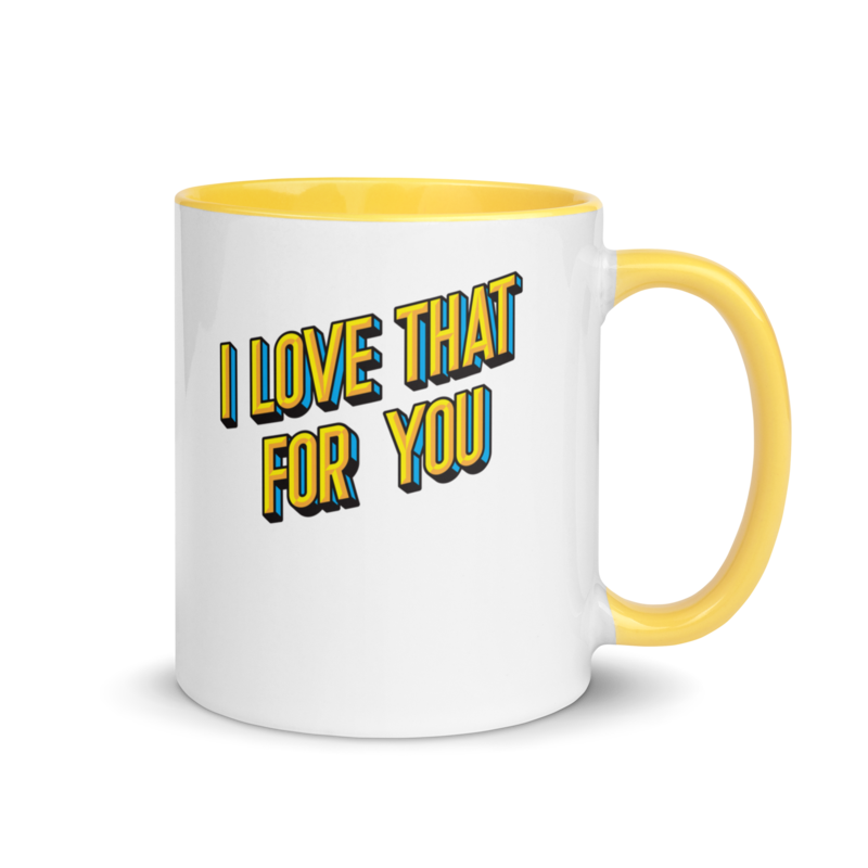 I Love That For You (Mug) - Yellow