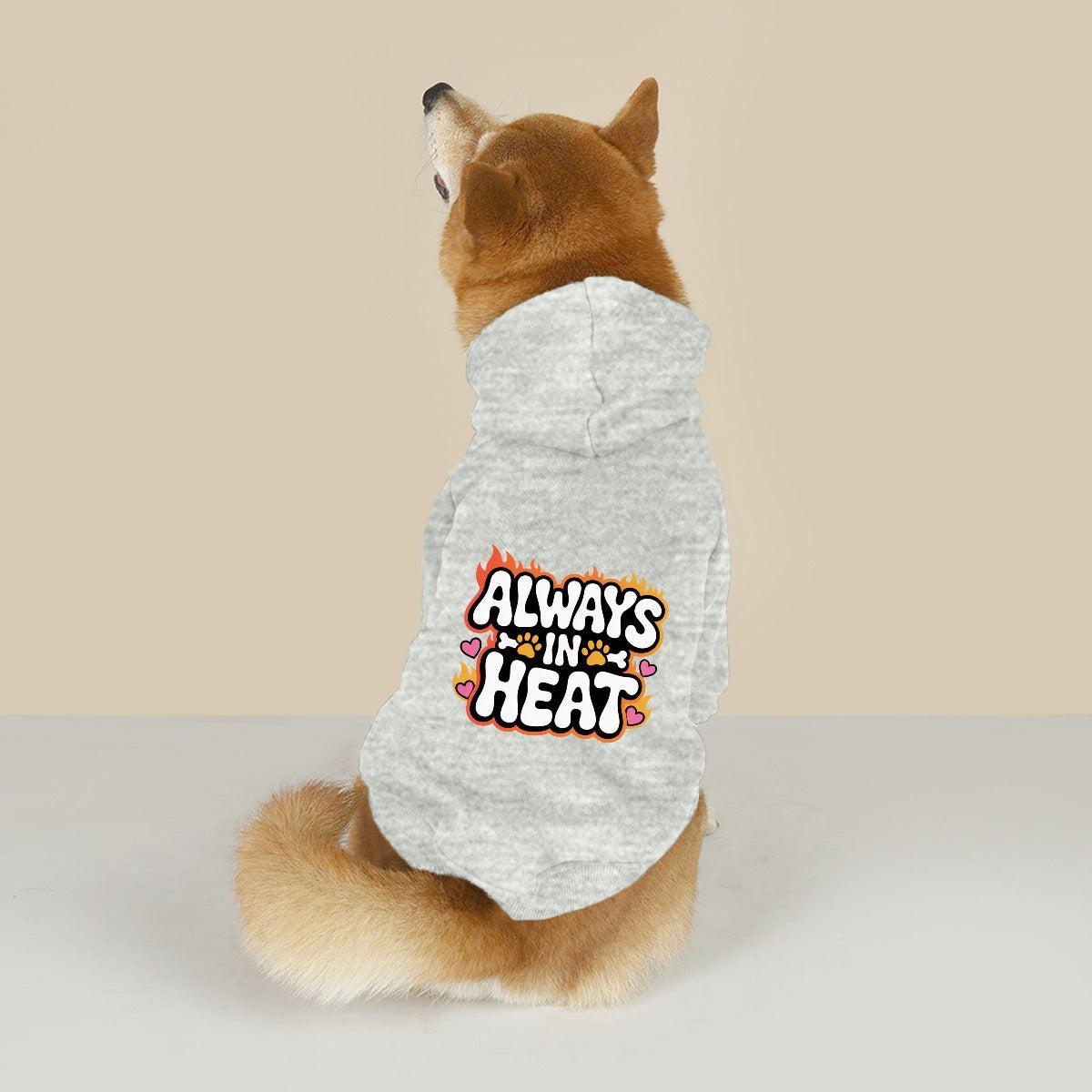 Always in Heat (Pet Hoodie)-Pet Hoodie-Swish Embassy