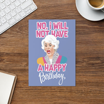 No I Will Not Have a Happy BDay! (Birthday Card)-Birthday Card-Swish Embassy