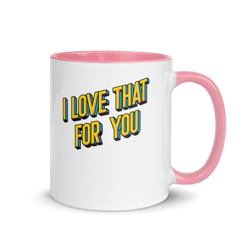 I Love That For You (Mug) - Pink