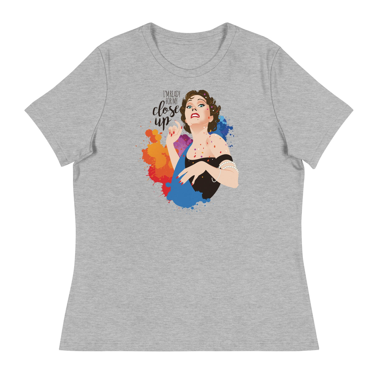 Ready for My Close-up (Women's Relaxed T-Shirt)-Women's T-Shirts-Swish Embassy