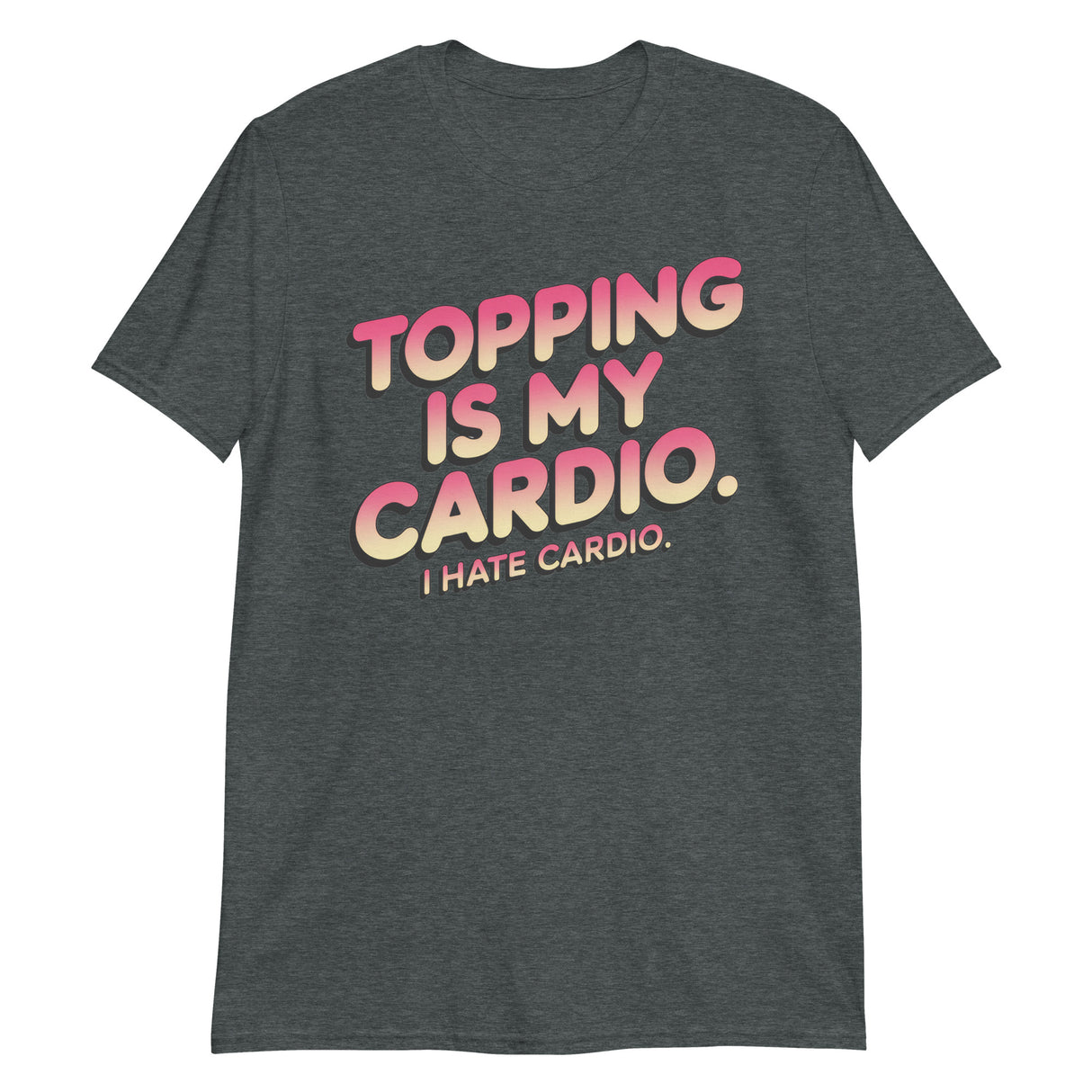 Topping Is My Cardio-T-Shirts-Swish Embassy