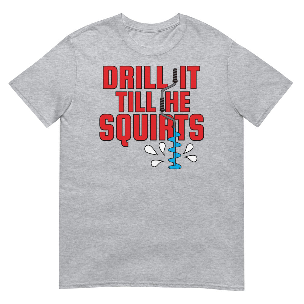 Drill it 'Till He Squirts (Daily Dozen) - Sport Grey