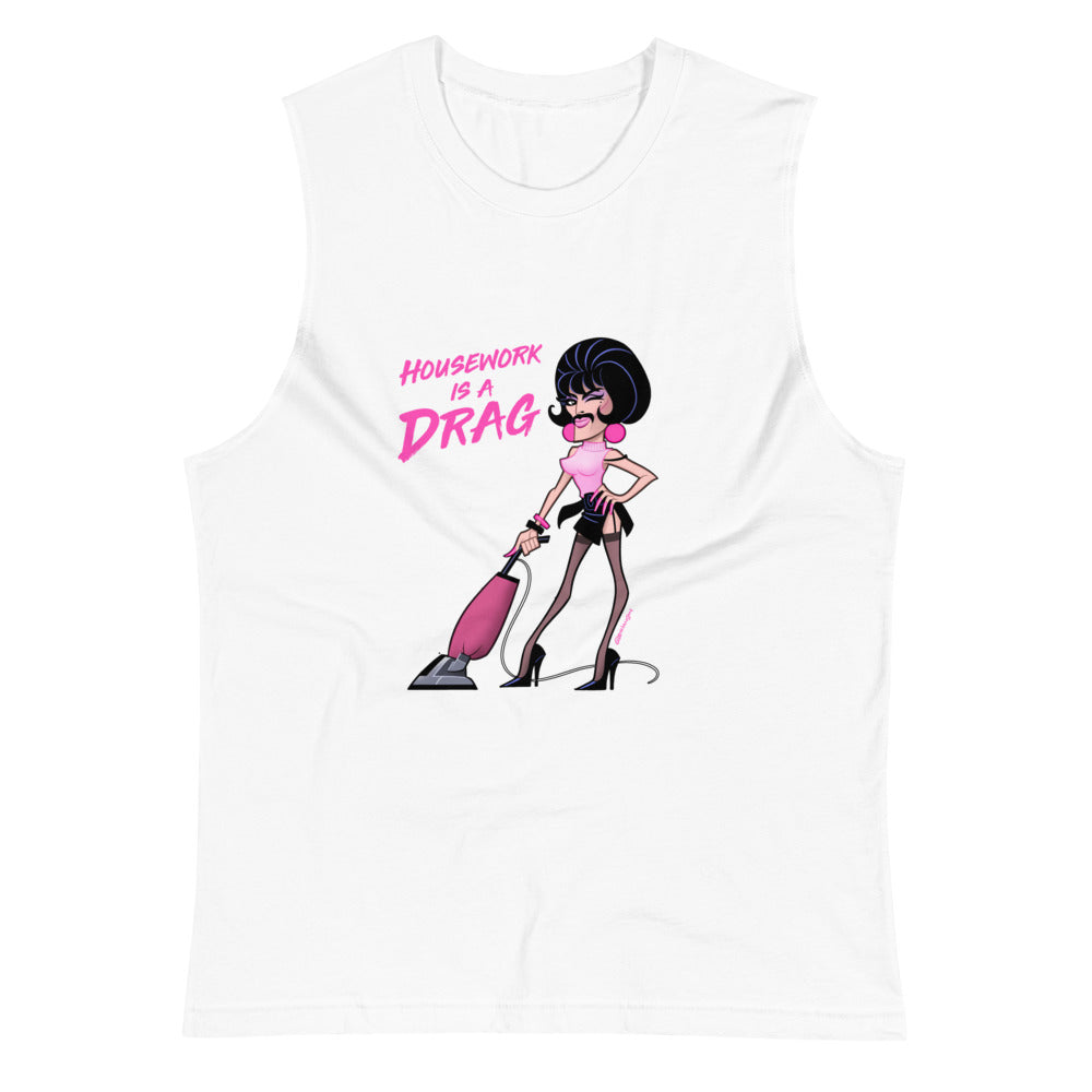 Housework is a Drag (Muscle Shirt) - White