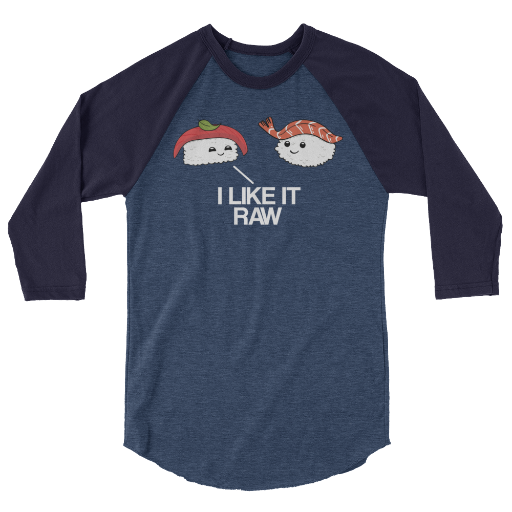 I Like it Raw (Raglan)-Raglan-Swish Embassy