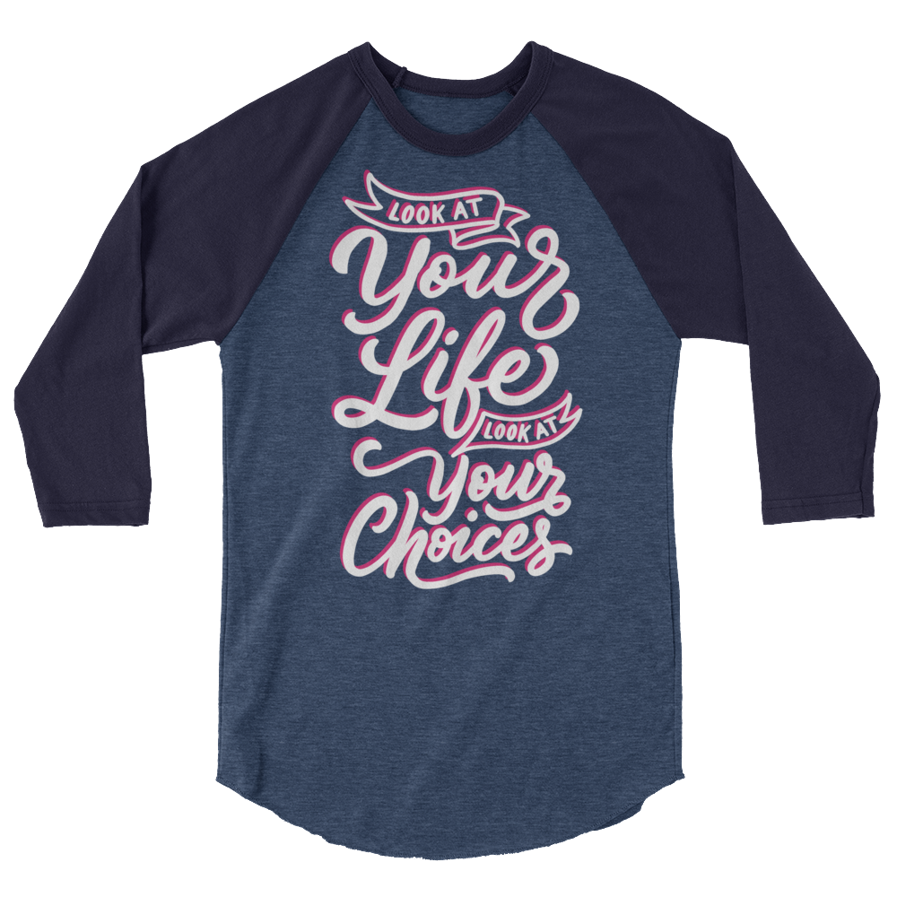 Look At Your Life, Look At Your Choices (Raglan)-Raglan-Swish Embassy
