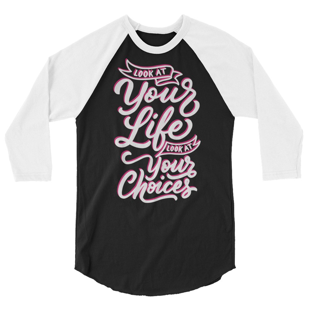 Look At Your Life, Look At Your Choices (Raglan)-Raglan-Swish Embassy