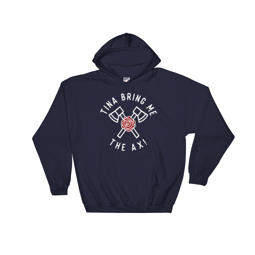 Tina Bring Me the Ax (Hoodie)-Hoodie-Swish Embassy