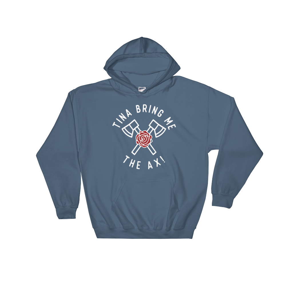 Tina Bring Me the Ax (Hoodie)-Hoodie-Swish Embassy