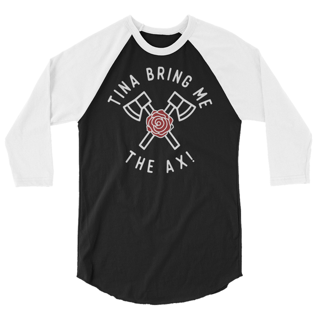 Tina Bring Me the Ax (Raglan)-Raglan-Swish Embassy