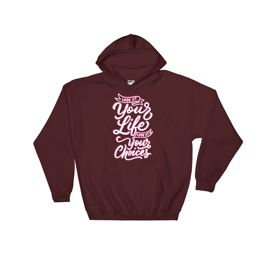 Look At Your Life, Look At Your Choices (Hoodie)-Hoodie-Swish Embassy