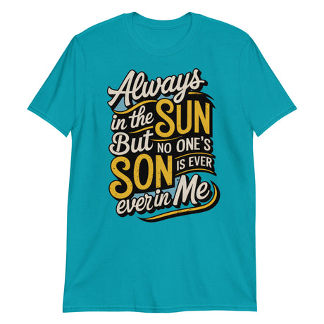 Always in the Sun (Text Shirt)-Text Shirt-Swish Embassy