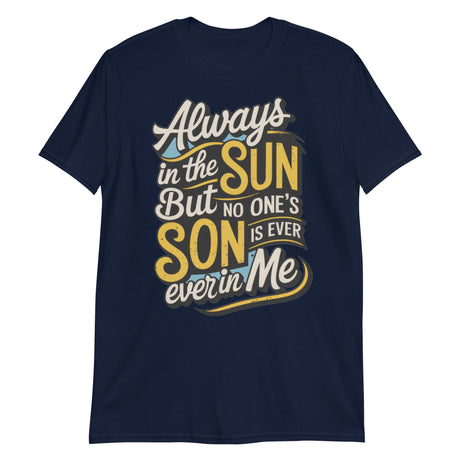 Always in the Sun (Text Shirt)-Text Shirt-Swish Embassy