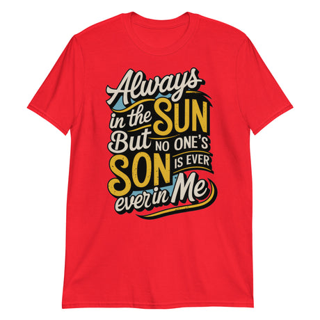 Always in the Sun (Text Shirt)-Text Shirt-Swish Embassy