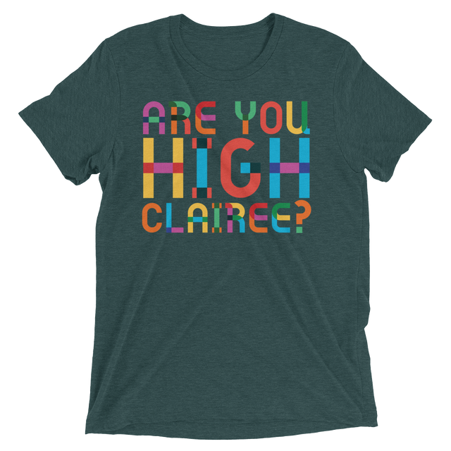 Are You High Clairee? (Triblend)-Triblend T-Shirt-Swish Embassy