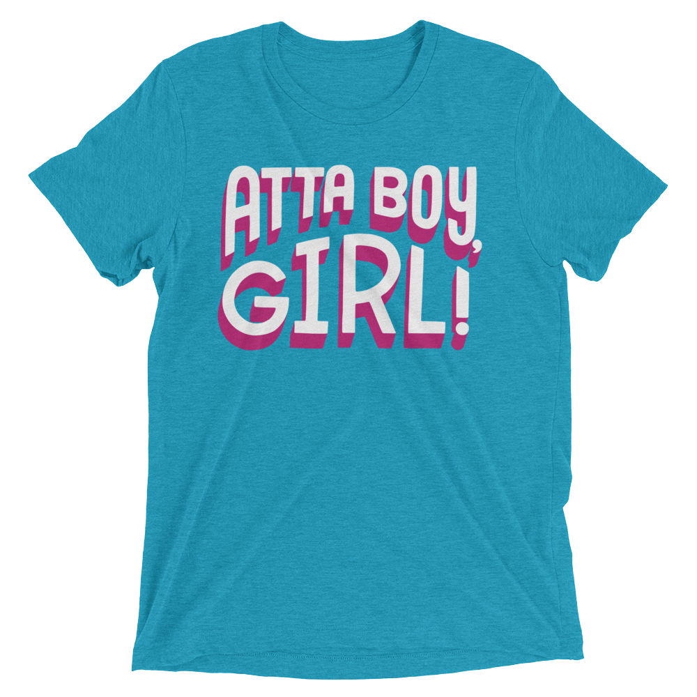 Atta Boy Girl! (Triblend)-Triblend T-Shirt-Swish Embassy