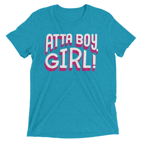 Atta Boy Girl! (Triblend)-Triblend T-Shirt-Swish Embassy