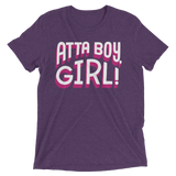 Atta Boy Girl! (Triblend)-Triblend T-Shirt-Swish Embassy