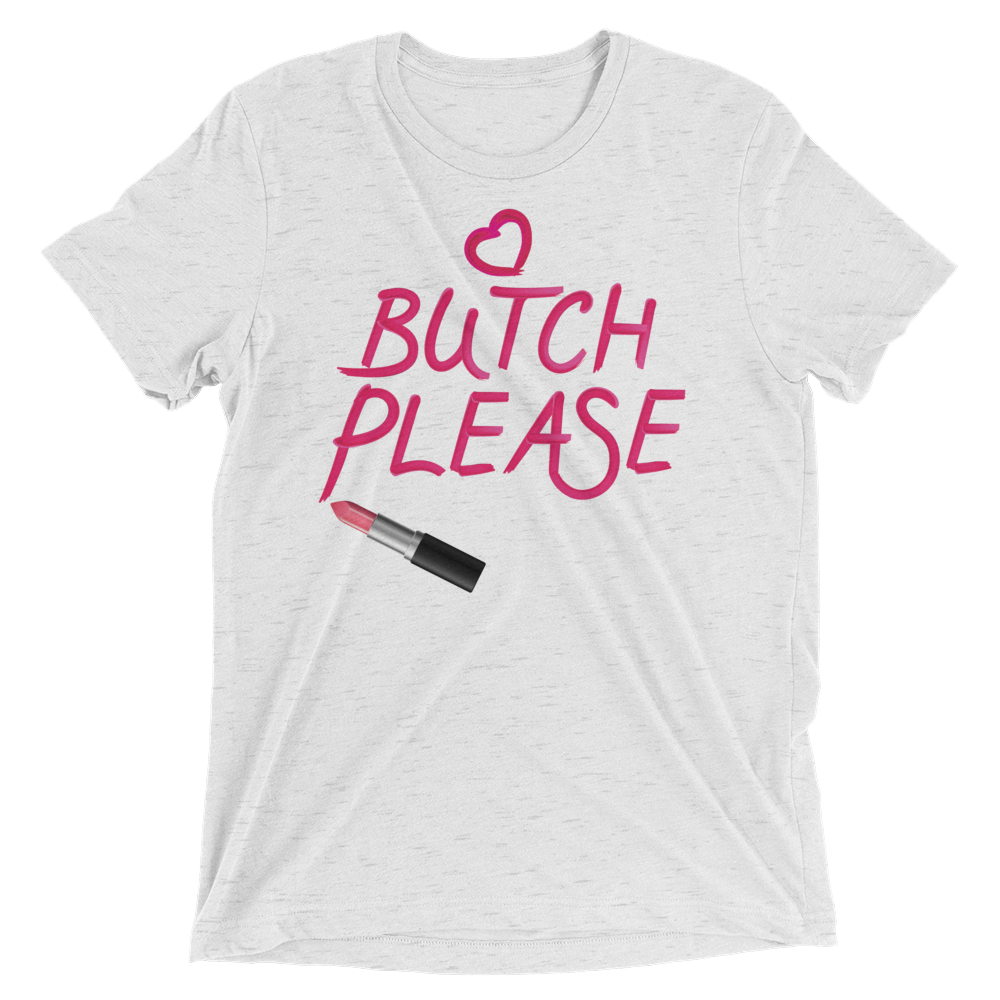 Butch Please (Triblend)-Triblend T-Shirt-Swish Embassy