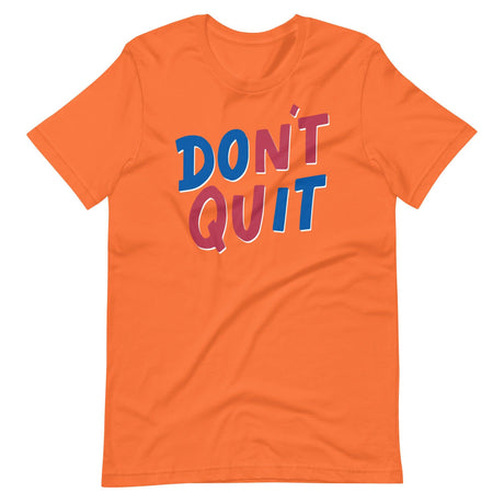 Don't Quit-T-Shirts-Swish Embassy