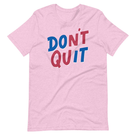 Don't Quit-T-Shirts-Swish Embassy