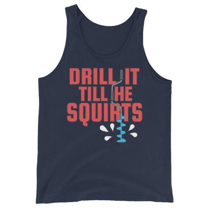 Drill It 'Till He Squirts (Tank Top)-Tank Top-Swish Embassy