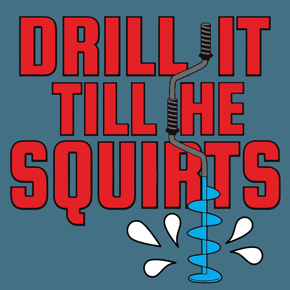 Drill it 'Till He Squirts
