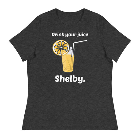 Drink Your Juice Shelby (Women's Relaxed T-Shirt)-Women's T-Shirts-Swish Embassy