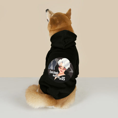Everybody Wants to be Us (Pet Hoodie)-Pet Hoodie-Swish Embassy