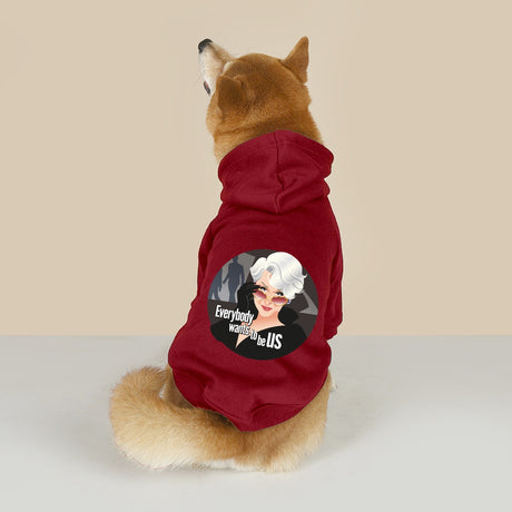 Everybody Wants to be Us (Pet Hoodie)-Pet Hoodie-Swish Embassy