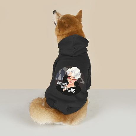Everybody Wants to be Us (Pet Hoodie)-Pet Hoodie-Swish Embassy
