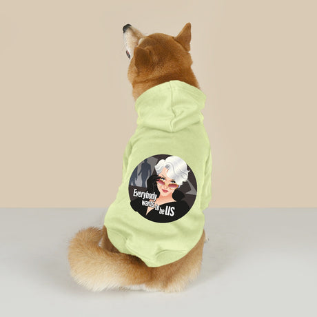 Everybody Wants to be Us (Pet Hoodie)-Pet Hoodie-Swish Embassy