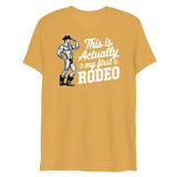 First Rodeo (Triblend)-Triblend T-Shirt-Swish Embassy