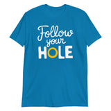 Follow Your Hole (Text Shirt)-Text Shirt-Swish Embassy