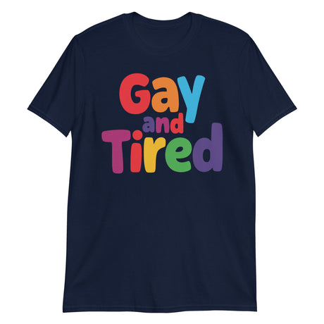 Gay and Tired (Text Shirt)-Text Shirt-Swish Embassy