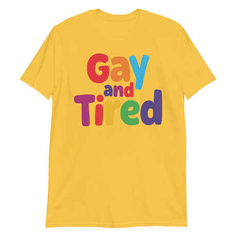 Gay and Tired (Text Shirt)-Text Shirt-Swish Embassy