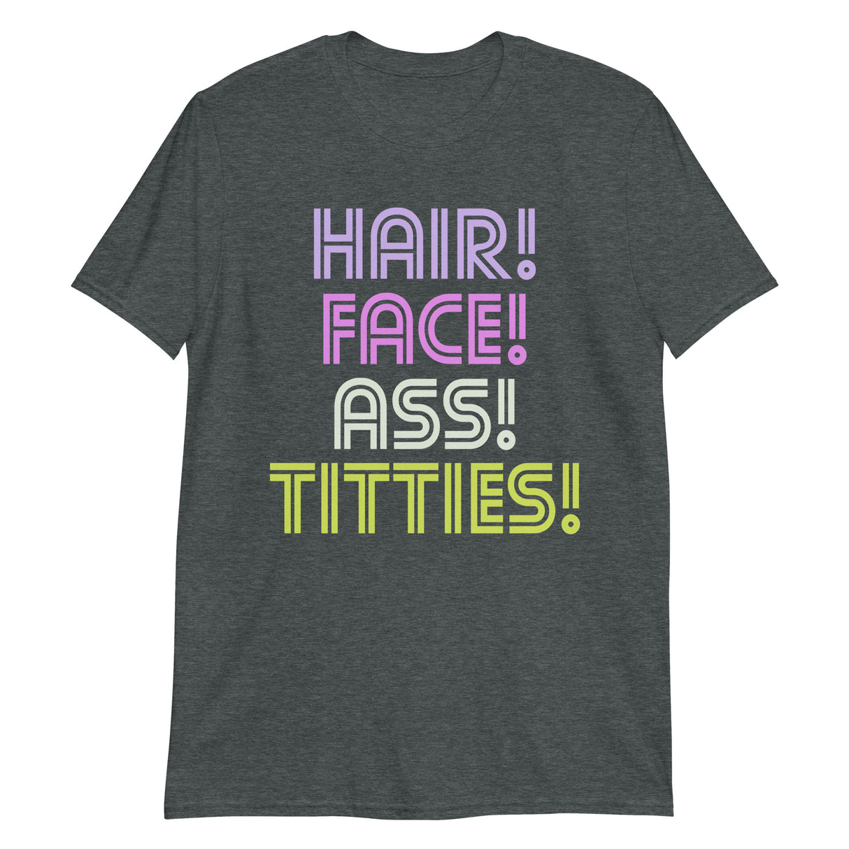 Hair Face Ass Titties (Text Shirt)-Text Shirt-Swish Embassy