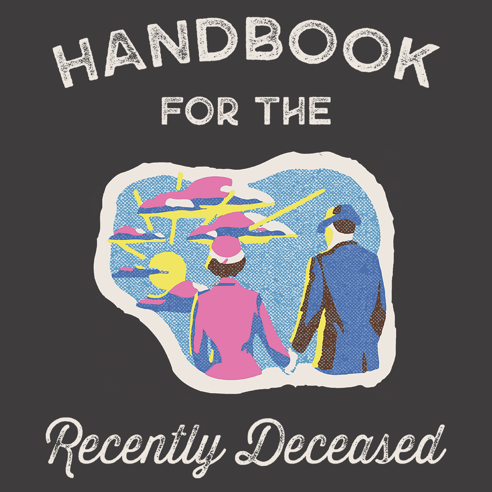 Handbook for the Recently Deceased handbook-for-the-recently-deceased