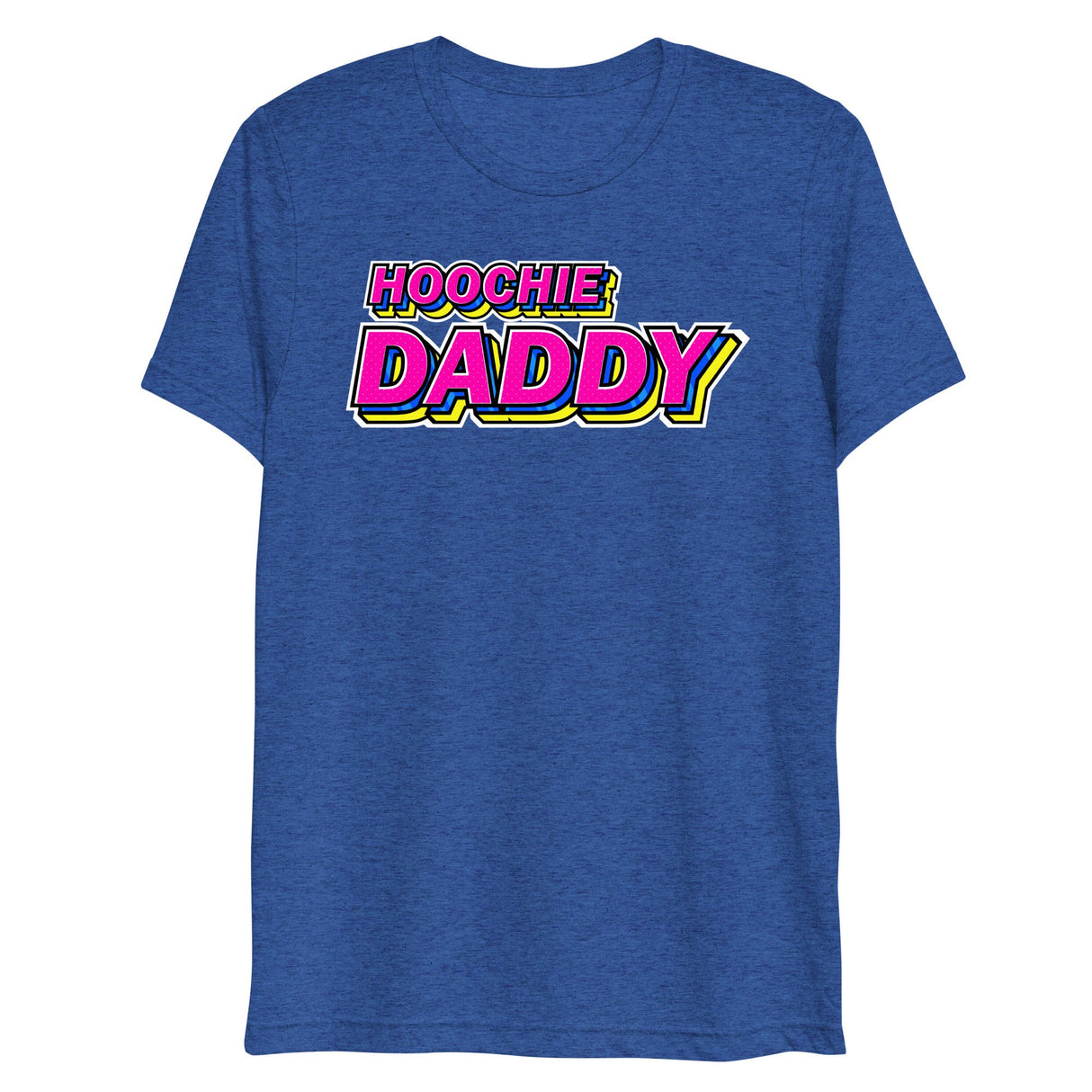 Hoochie Daddy (Triblend)-Triblend T-Shirt-Swish Embassy