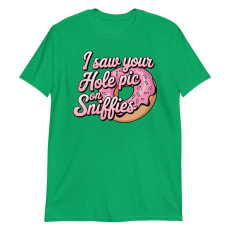 I Saw Your Hole Pic (Text Shirt)-Text Shirt-Swish Embassy