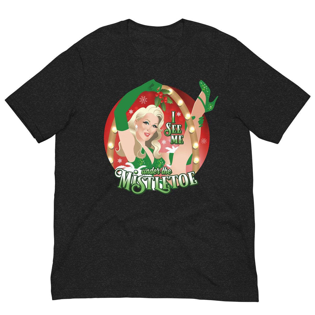 I See Me Under the Mistletoe-Christmas T-Shirts-Swish Embassy