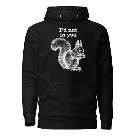 I'd Nut in You (Hoodie)-Hoodie-Swish Embassy