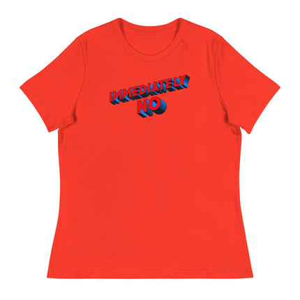 Immediately No (Women's Relaxed T-Shirt)-Women's T-Shirts-Swish Embassy