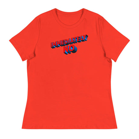 Immediately No (Women's Relaxed T-Shirt)-Women's T-Shirts-Swish Embassy