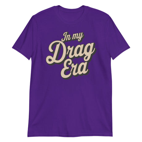 In My Drag Era (Text Shirt)-Text Shirt-Swish Embassy