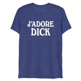 J'Adore Dick (Triblend)-Triblend T-Shirt-Swish Embassy