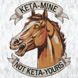 Keta-Mine Not Keta-Yours-T-Shirts-Swish Embassy