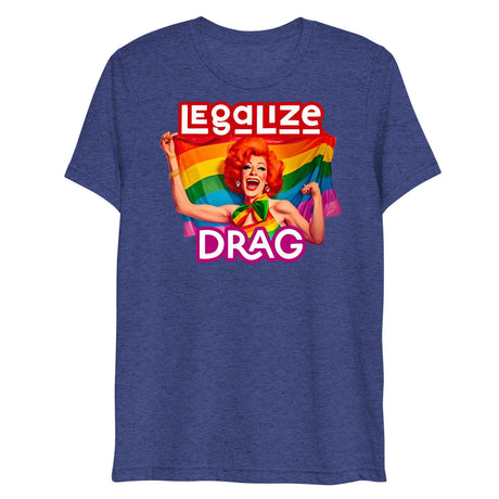 Legalize Drag (Triblend)-Triblend T-Shirt-Swish Embassy