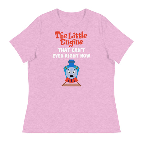 Little Engine That Can't Even (Women's Relaxed T-Shirt)-Women's T-Shirts-Swish Embassy