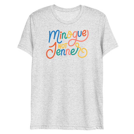 Minogue Not Jenner (Triblend)-Triblend T-Shirt-Swish Embassy